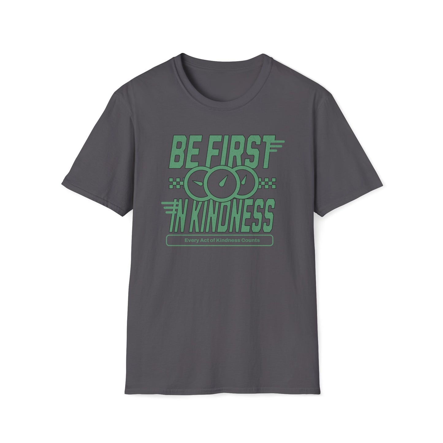 Be First in Kindness T-Shirt