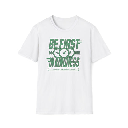 Be First in Kindness T-Shirt