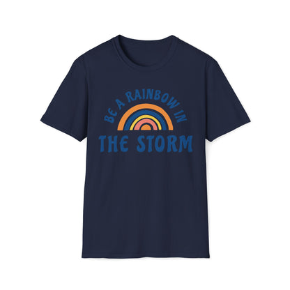 Be a Rainbow in the Storm T-Shirt