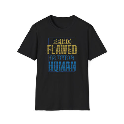 Being Flawed is Being Human T-Shirt