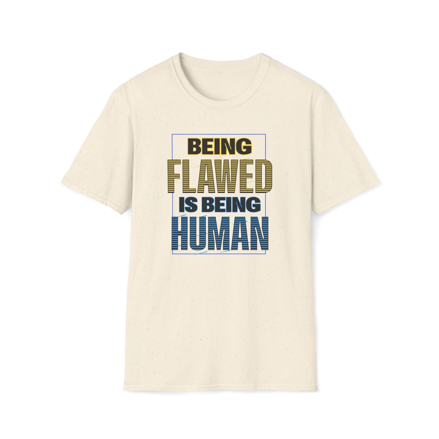 Being Flawed is Being Human T-Shirt